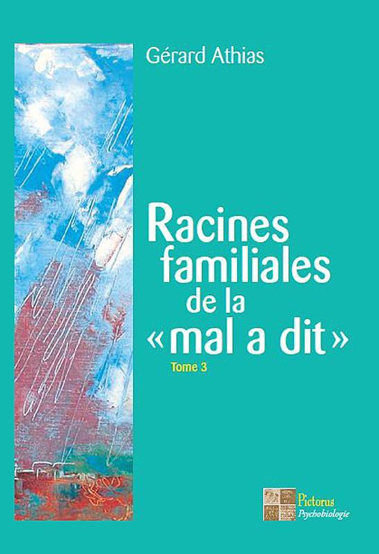 Racines familiales de la mal a dit Tome 3