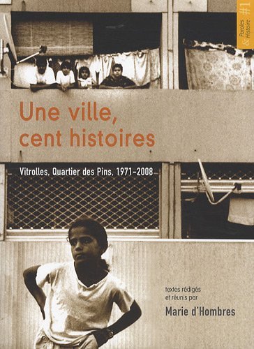 Une ville, cent histoires - Vitrolles, quartier des Pins, 1971-2008