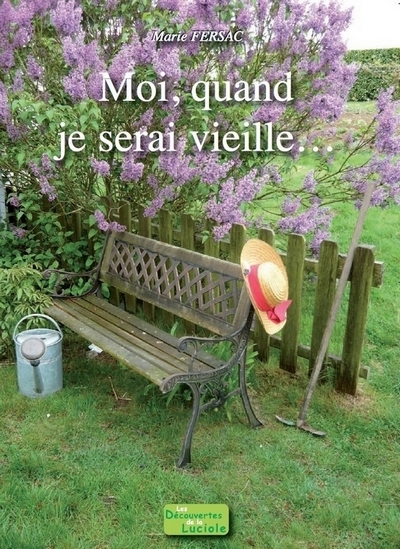 Moi, quand je serai vieille...