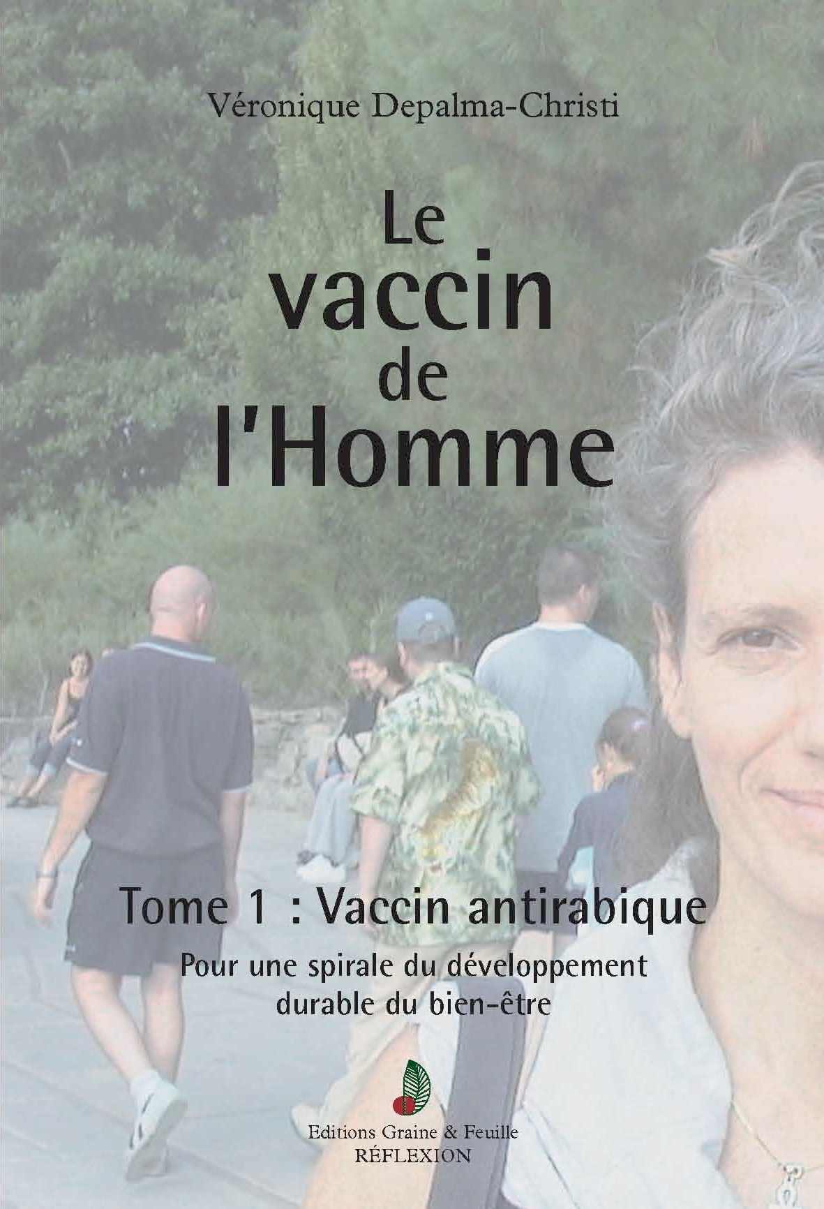Tome 1 du Vaccin de l'Homme - Le vaccin antirabique