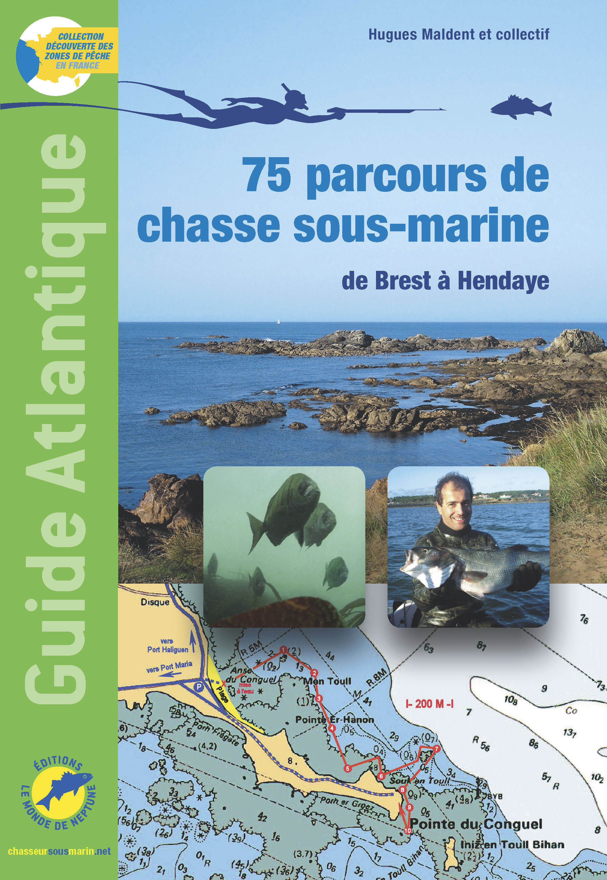 GUIDE ATLANTIQUE, 75 parcours de chasse sous-marine de Brest à Hendaye