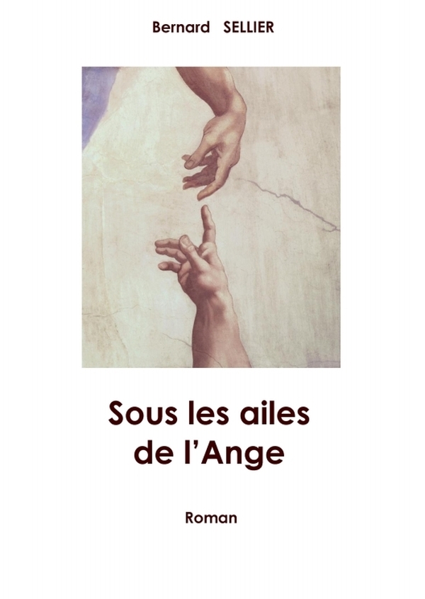 SOUS LES AILES DE L'ANGE, roman