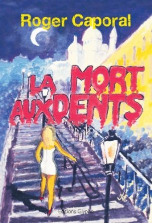 La mort aux dents - roman