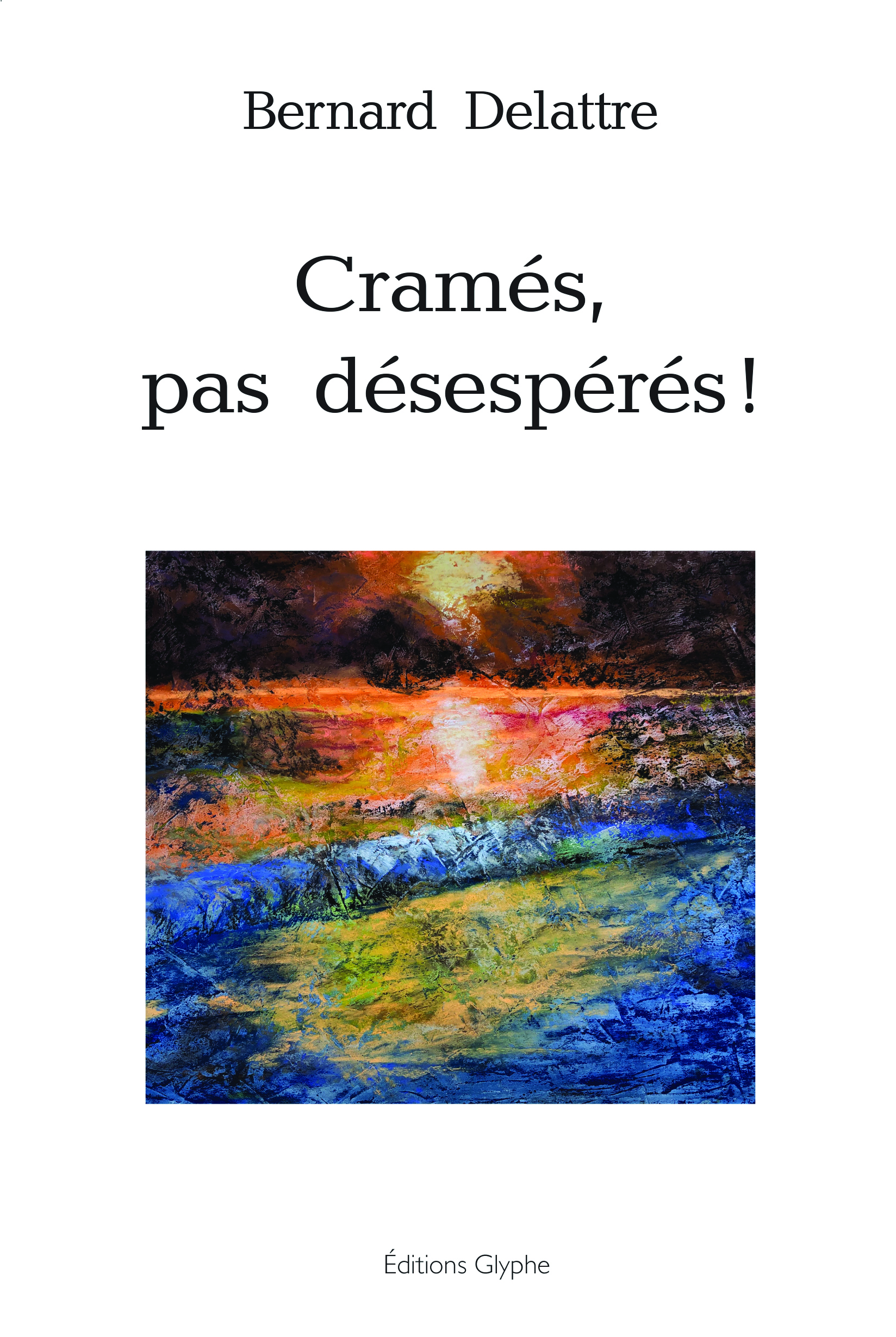 Cramés, pas désespérés ! - poèmes de survie