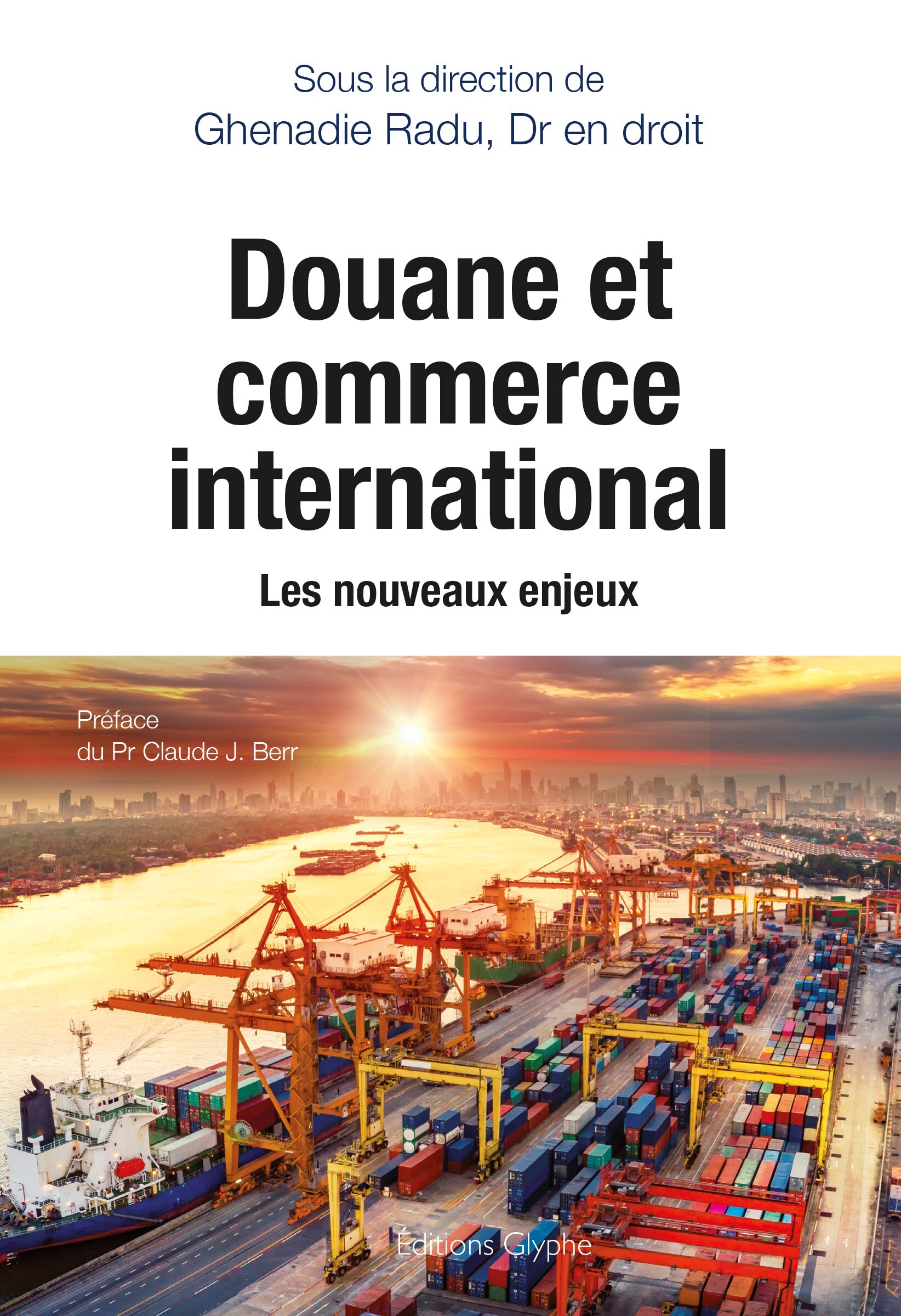 Douane et commerce international - les nouveaux enjeux