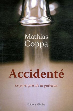 Accidenté - le parti pris de la guérison