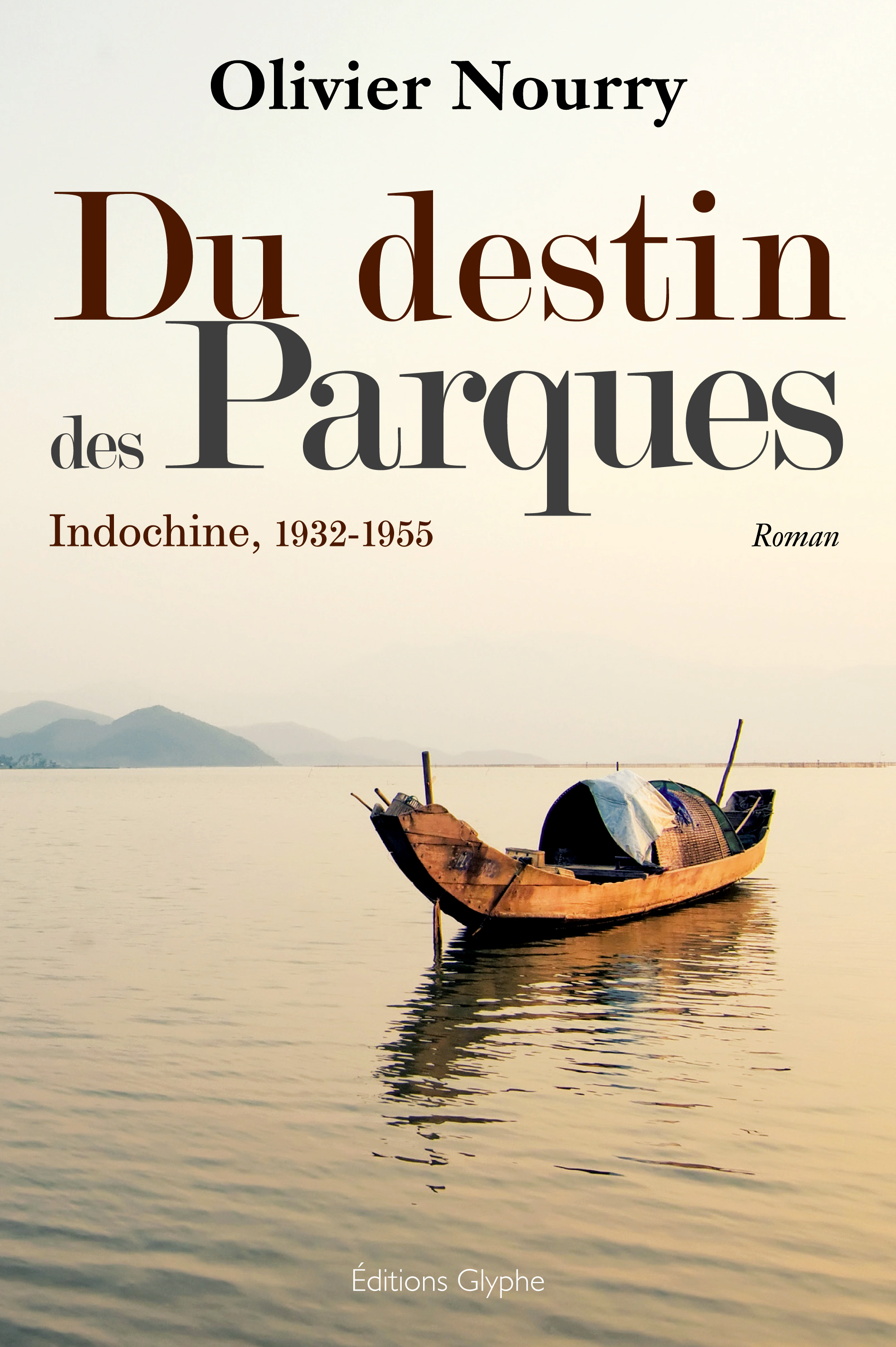 Du destin des Parques - Indochine, 1932-1955