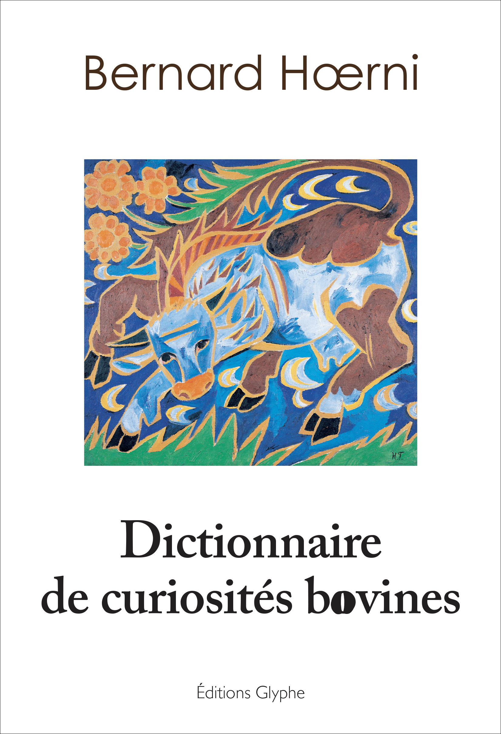 Dictionnaire de curiosités bovines - culture, langage, histoire, géographie, science