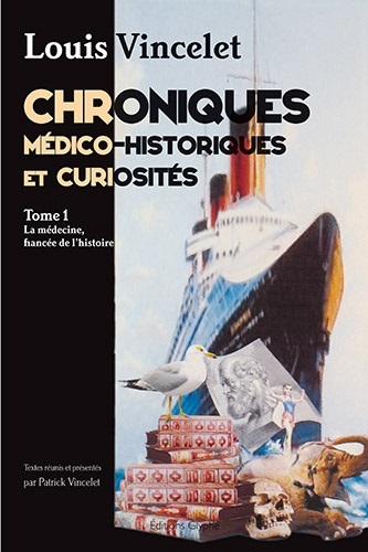 CHRONIQUES MEDICO-HISTORIQUES ET CURIOSITES TOME1