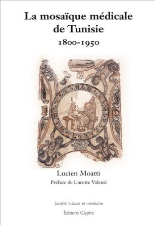 MOSAIQUE MEDICALE TUNISIE 1800-1950