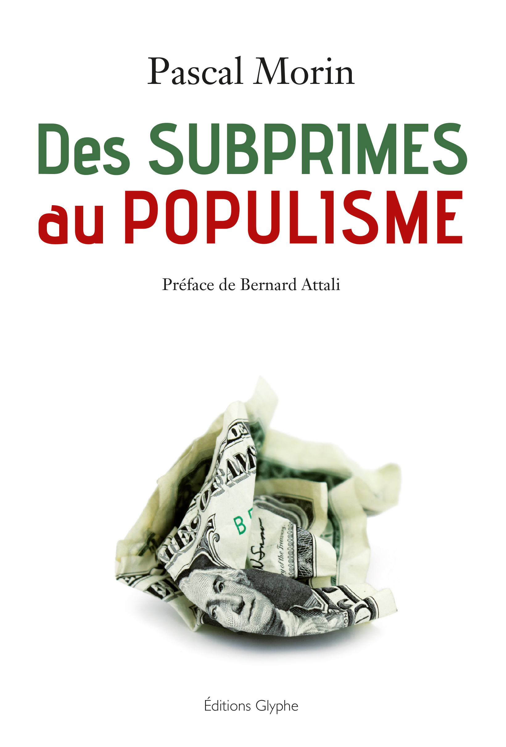 Des subprimes au populisme - confessions d'un libéral (presque) repenti