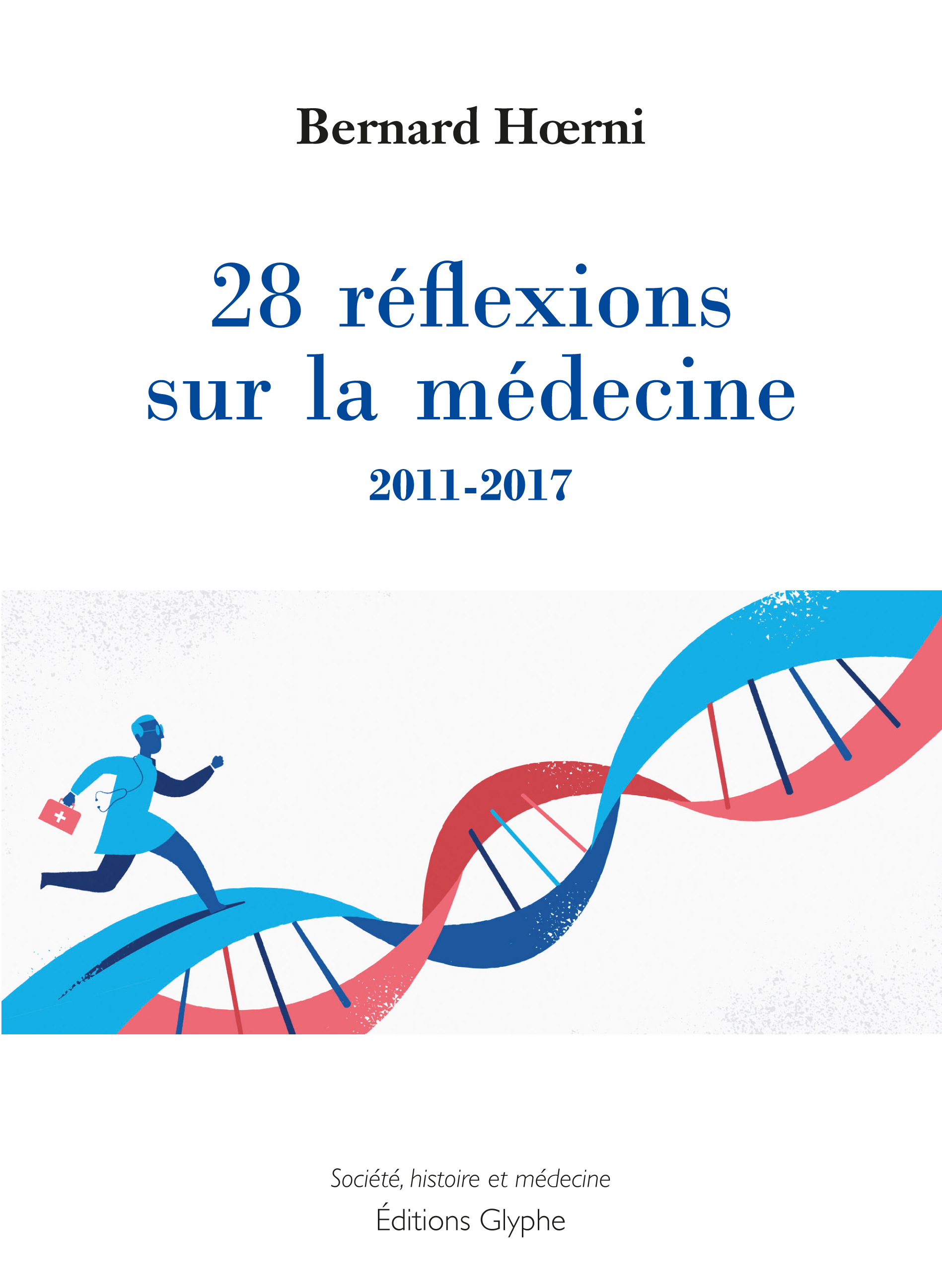 28 réflexions sur la médecine - 2011-2017