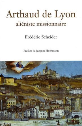 Arthaud de Lyon - aliéniste missionnaire