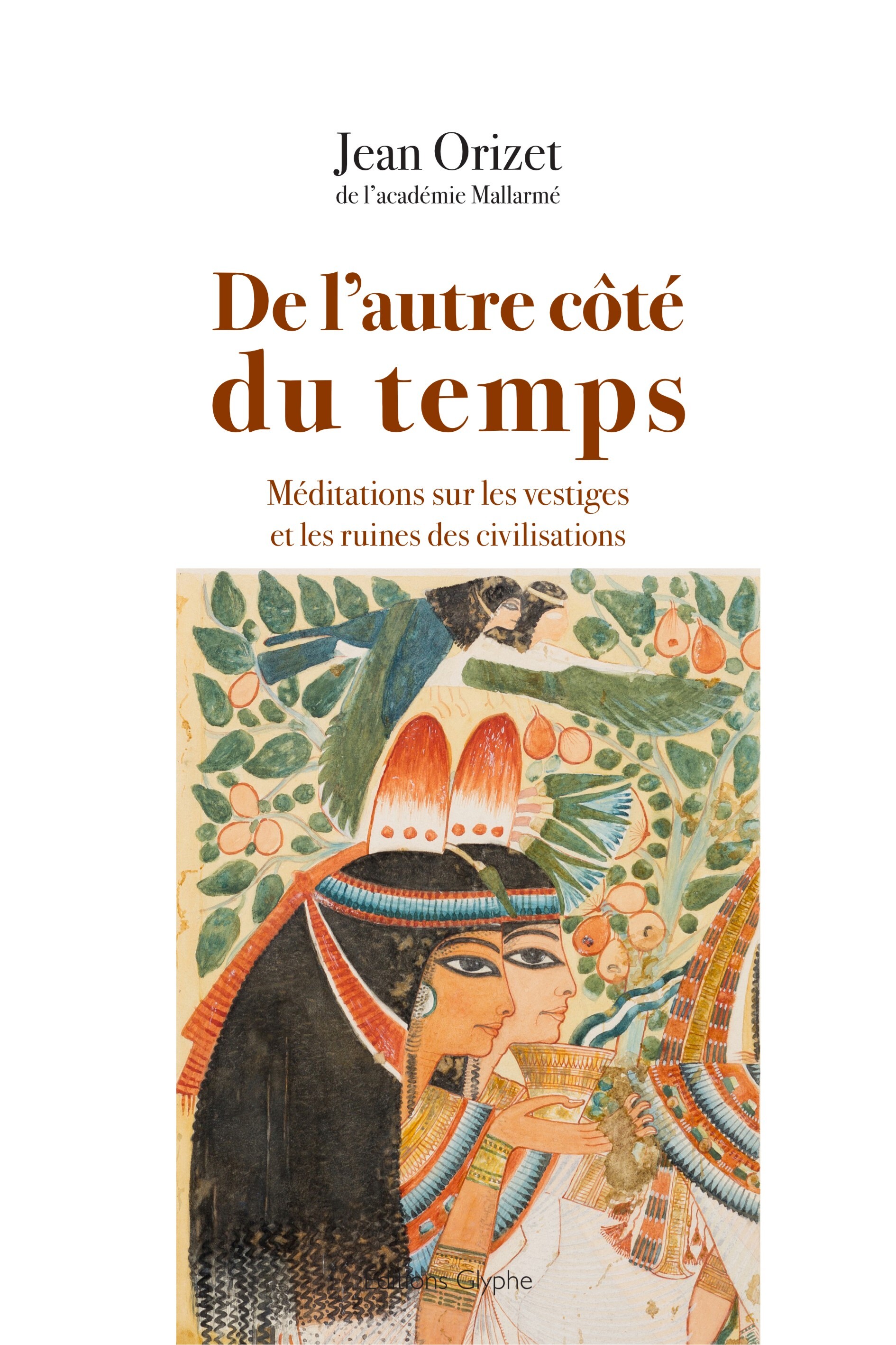 De l'autre côté du temps - méditations sur les vestiges et les ruines des civilisations
