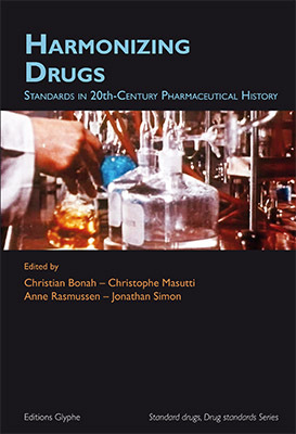 Harmonizing drugs - standards in 20th-century, pharmaceutical history