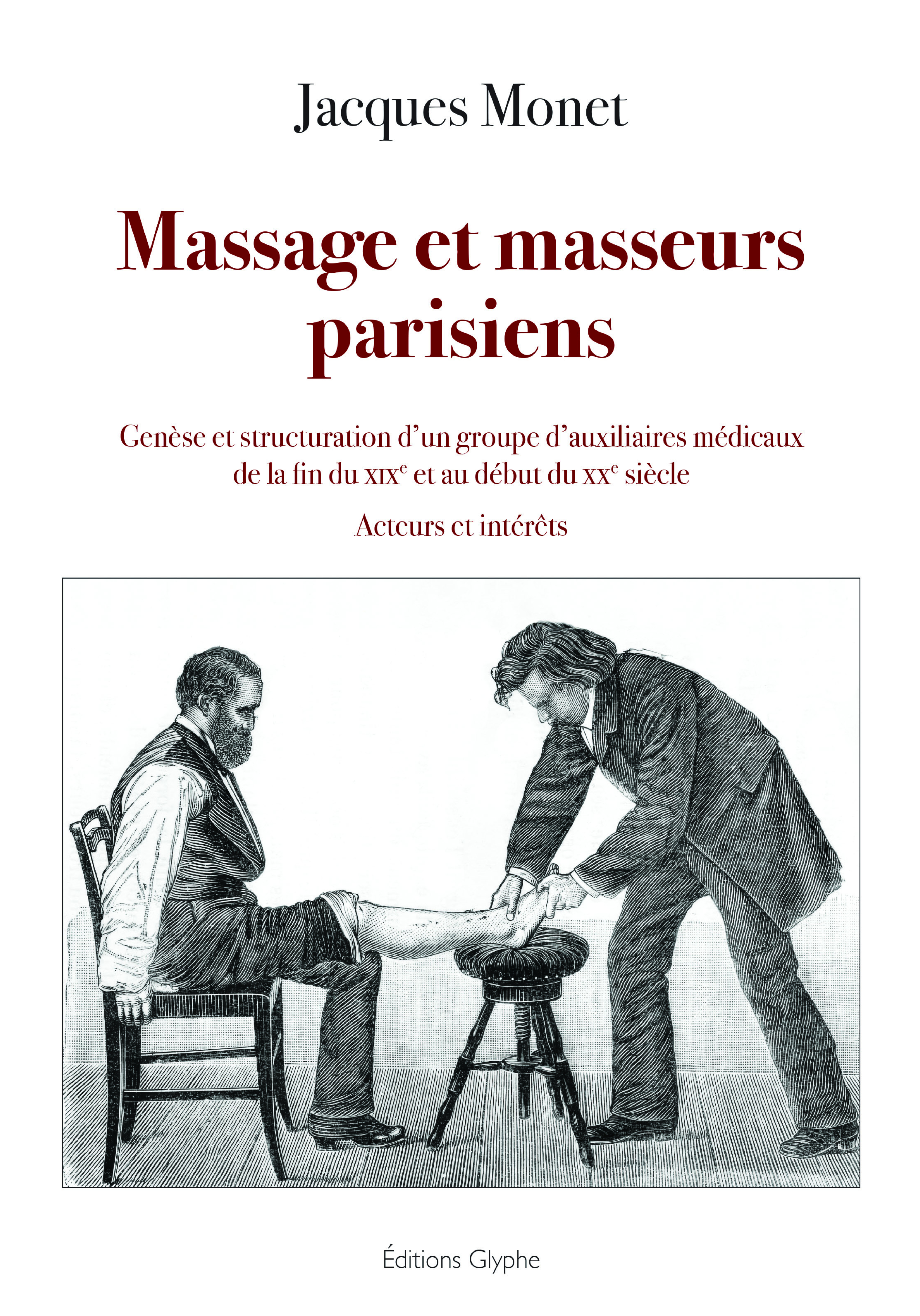 MASSAGE ET MASSEURS PARISIENS : GENESE ET STRUCTURATION D UN GROUPE D AUXILIAIRES MEDICAUX  DE LA FI