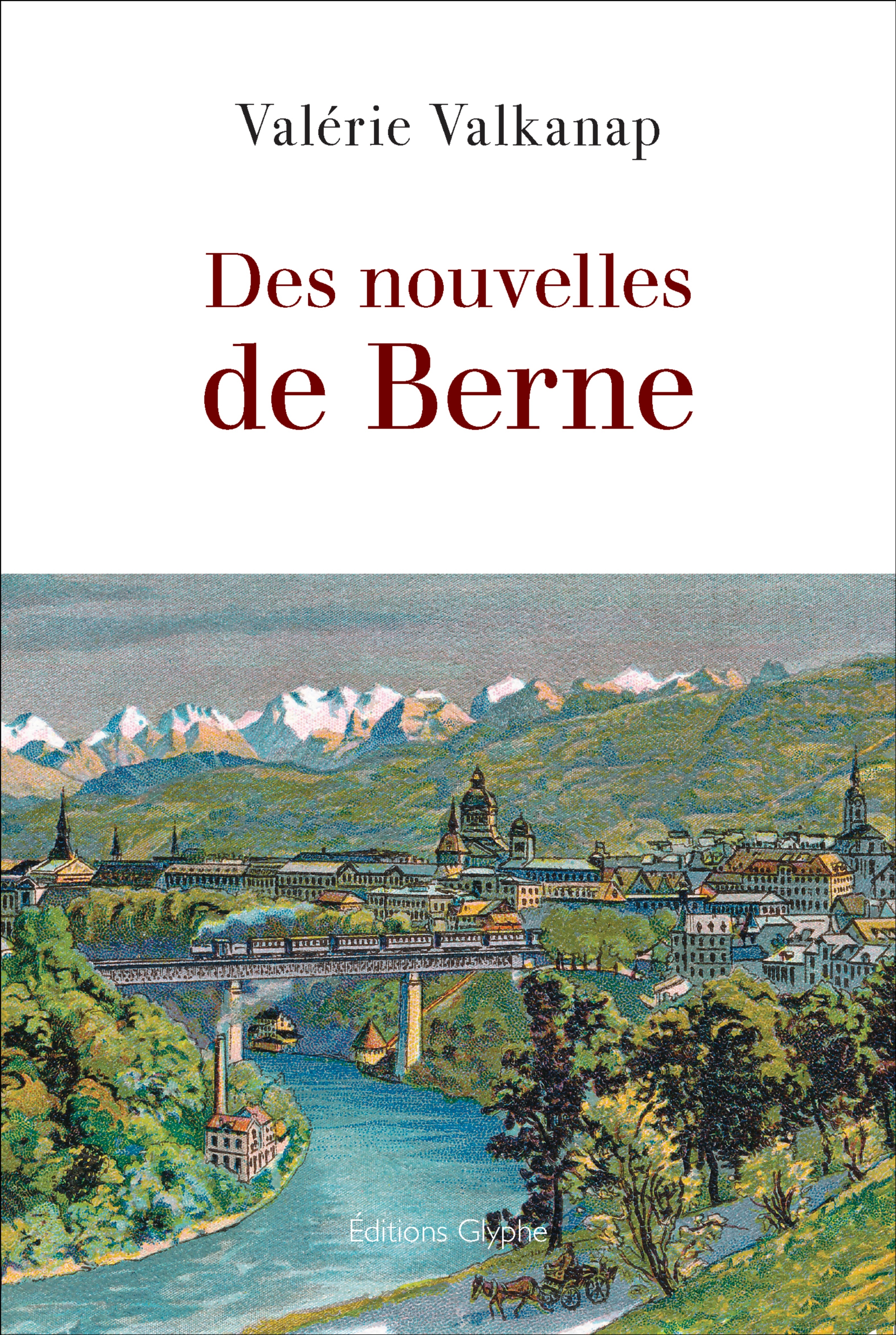 DES NOUVELLES DE BERNE
