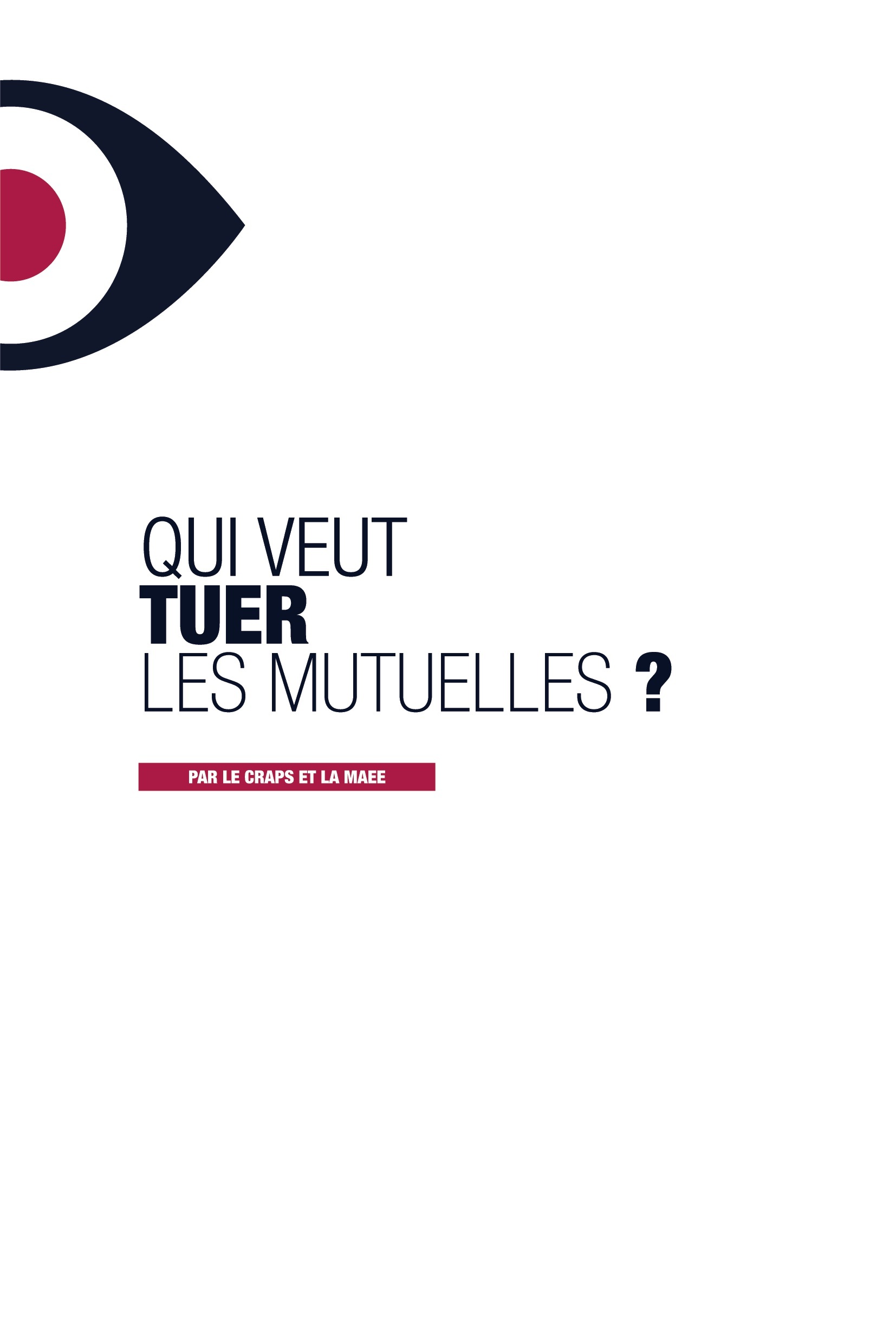 Qui veut tuer les mutuelles ?