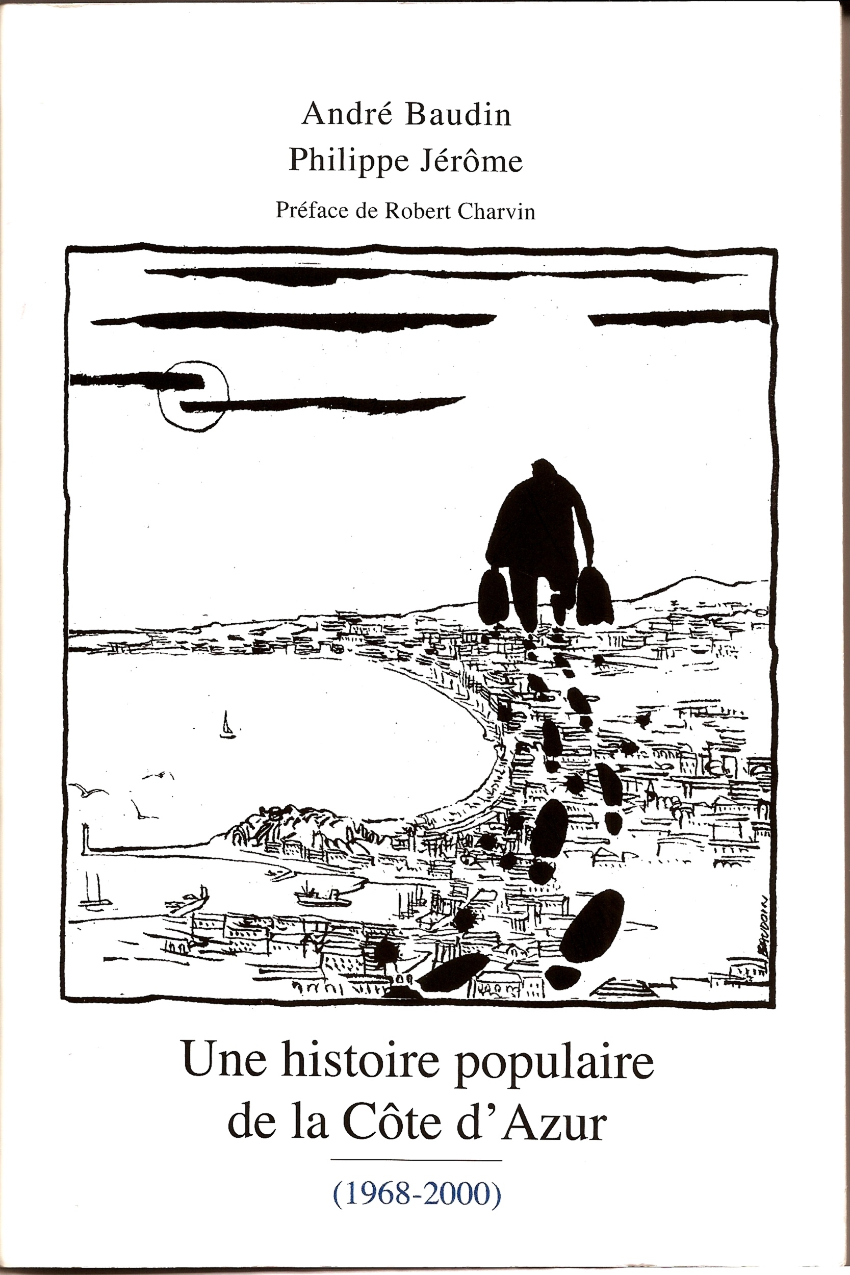 UNE HISTOIRE DE LA COTE D'AZUR   1968/2000