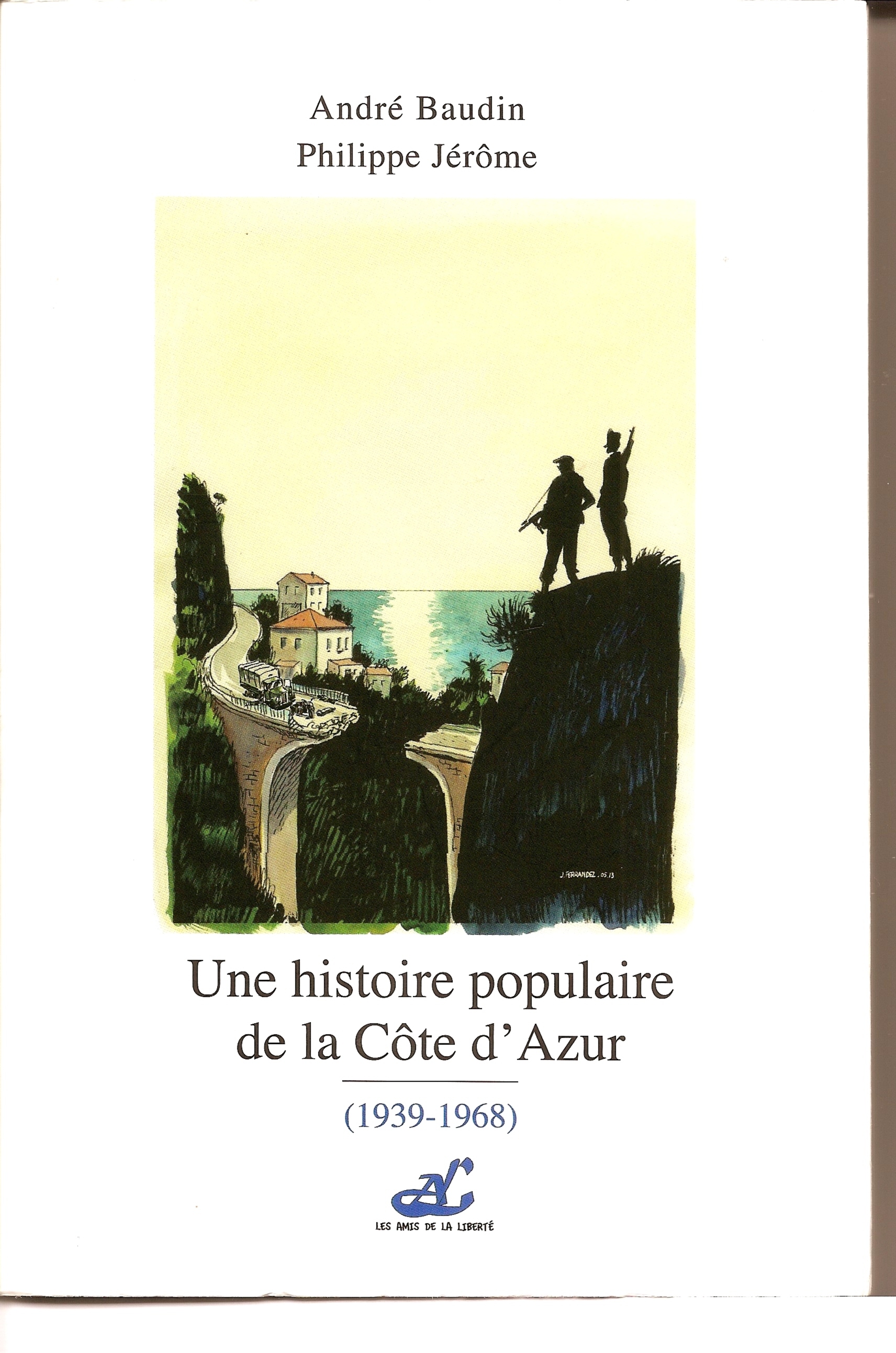 UNE HISTOIRE POPULAIRE DE LA COTE D'AZUR  1939/1968