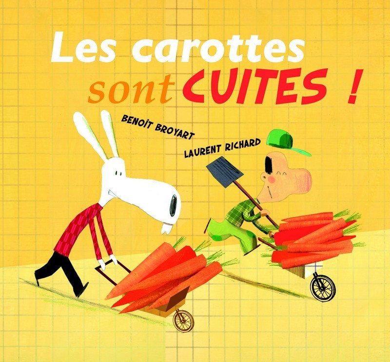 Les carottes sont cuites ! - la véritable histoire de l'homme petit pois & du lapin qui aimaient les carottes