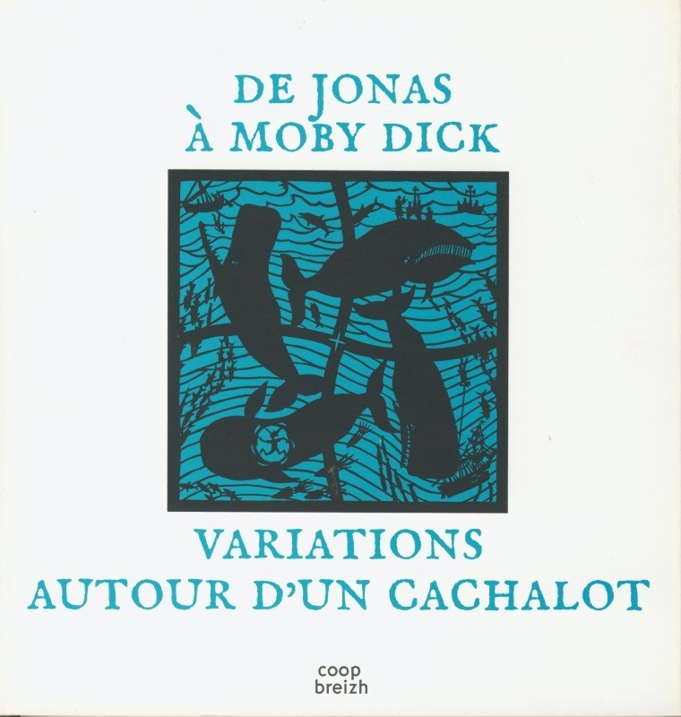 De Jonas à Moby Dick variations autour d'un cachalot