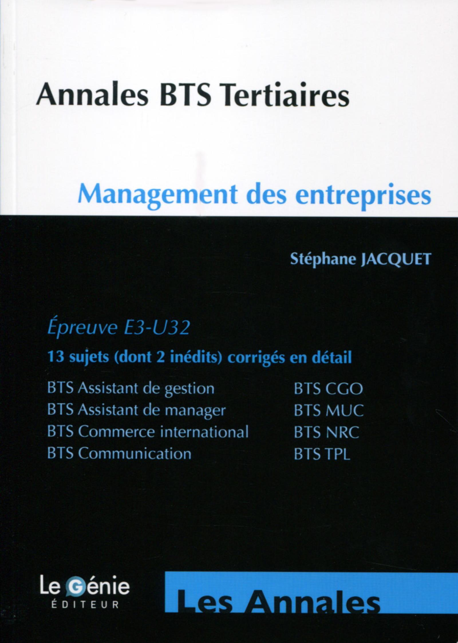 ANNALES BTS TERTIAIRES   MANAGEMENT DES ENTREPRISES  EPREUVE E3 U32  13 SUJETS D