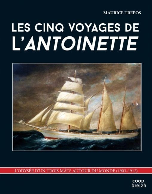 Les cinq voyages du trois mâts l'Antoinette