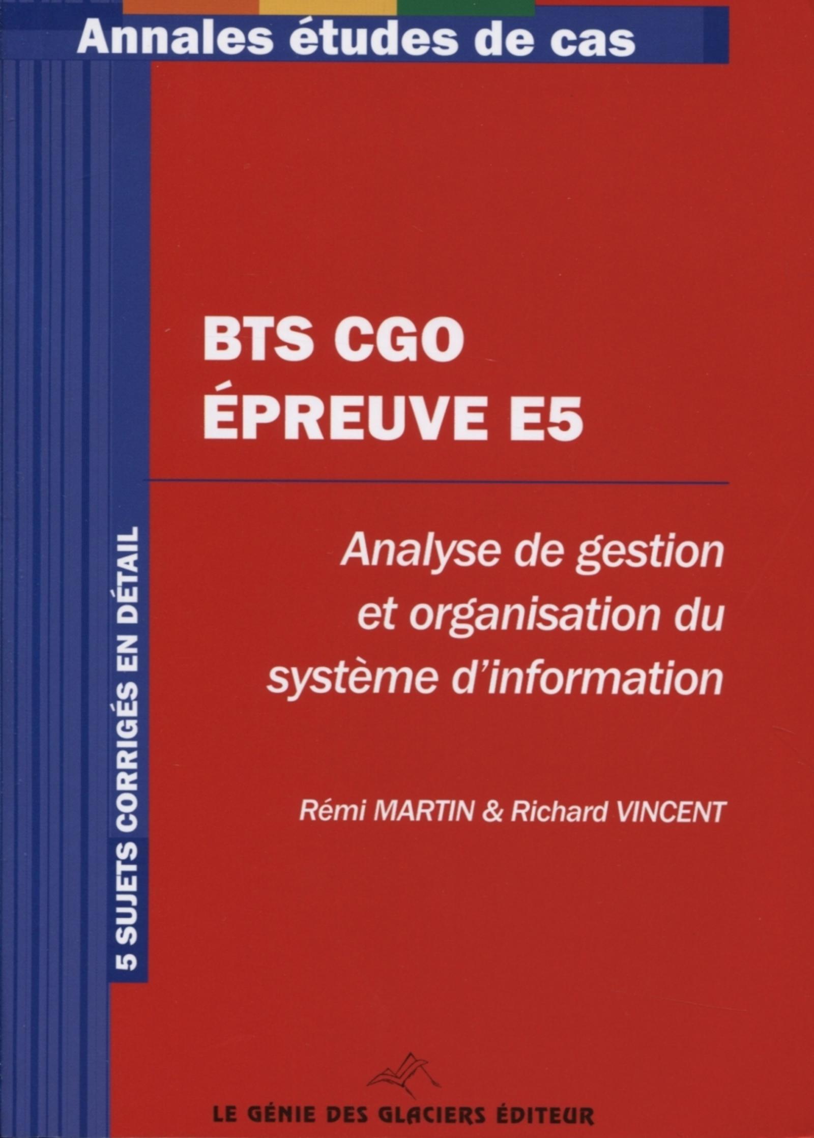 BTS CGO : EPREUVE E5. ANALYSE DE GESTION ET ORGANISATION DU SYSTEME D'INFORMATIO