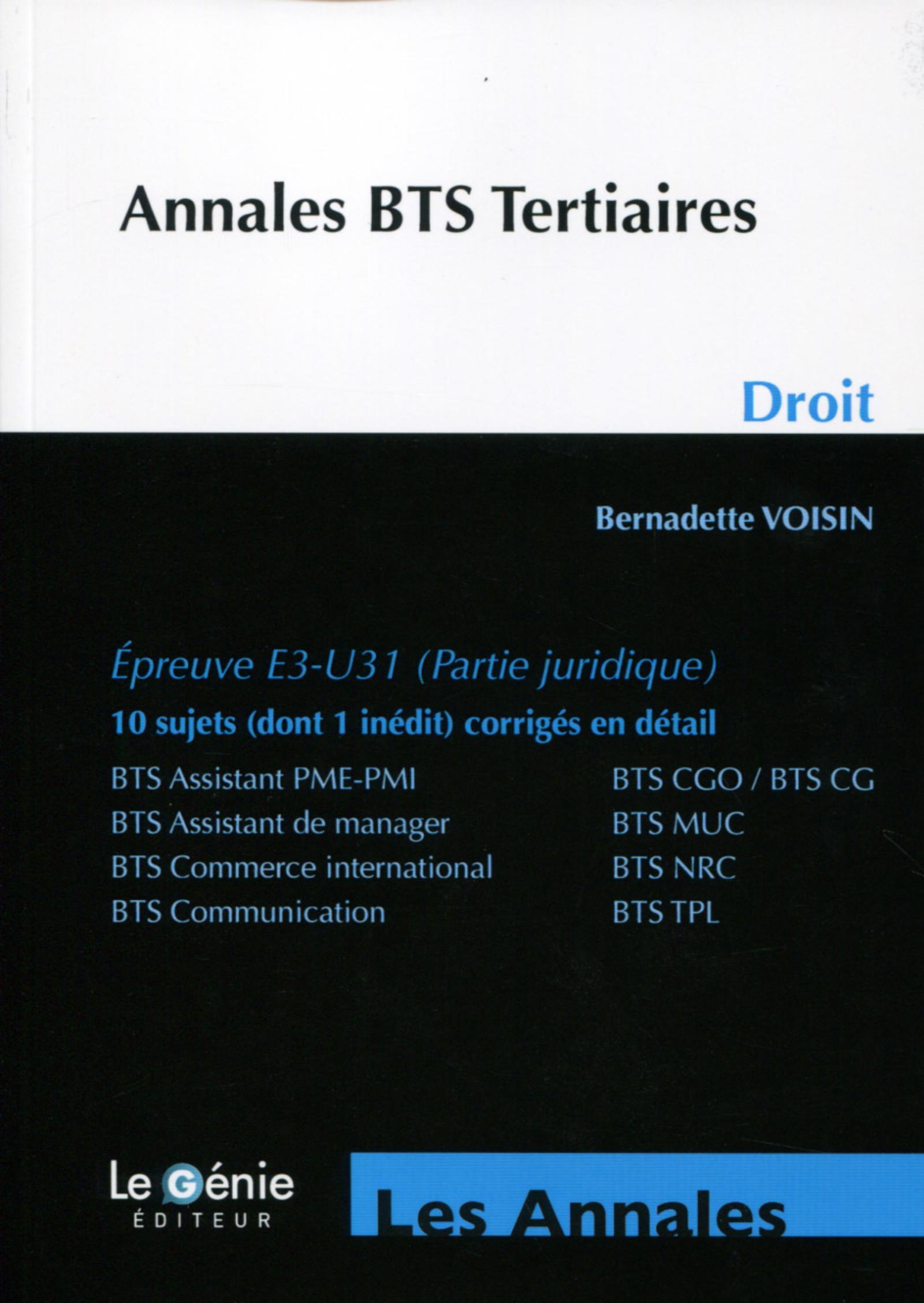 ANNALES BTS TERTIAIRES DROIT  EPREUVE E3 U31  10 SUJETS DONT 1 INEDIT CORRIGES E
