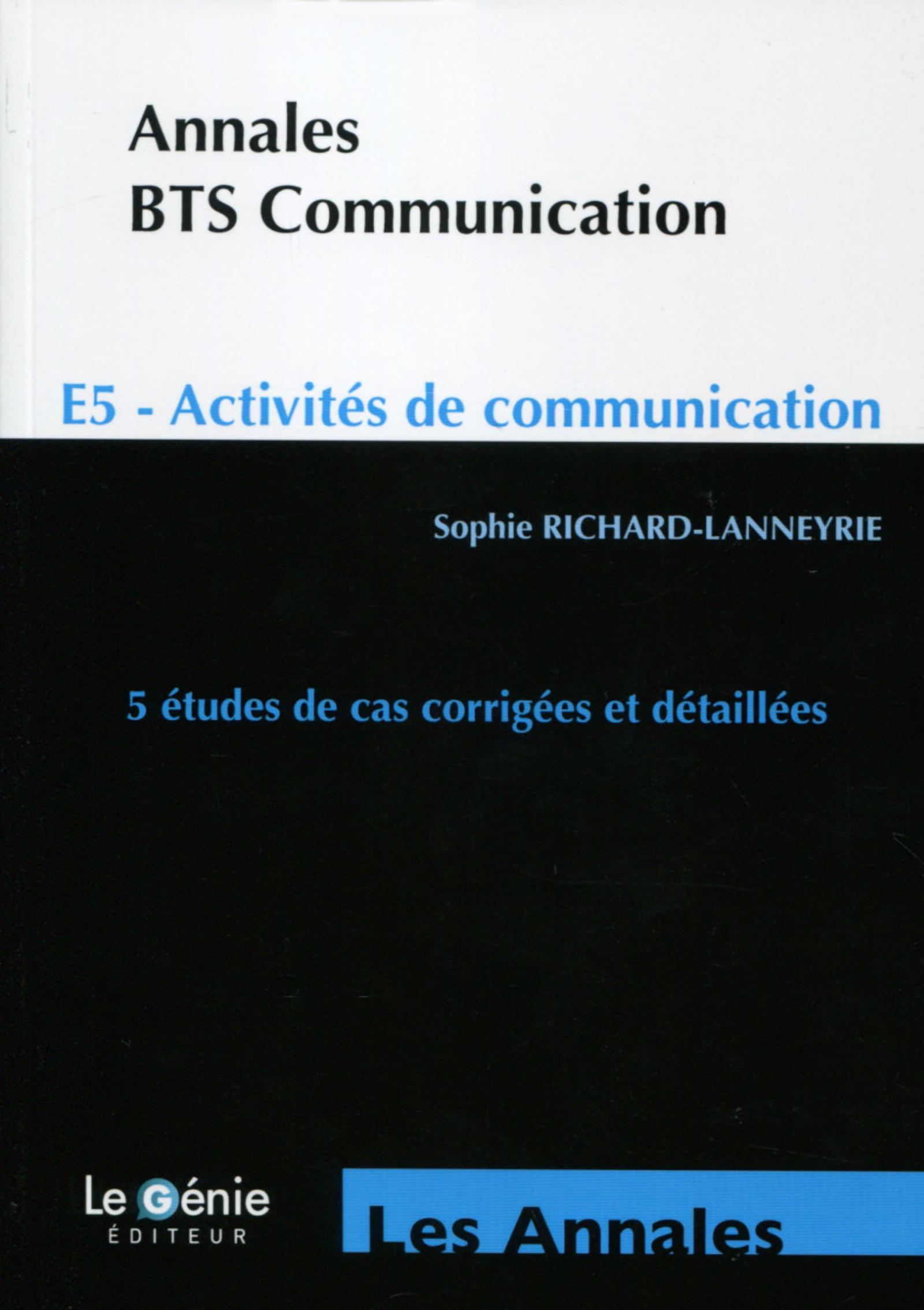 BTS COMMUNICATION LES ANNALES  E5  ACTIVITES DE COMMUNICATION  5 ETUDES DE CAS C