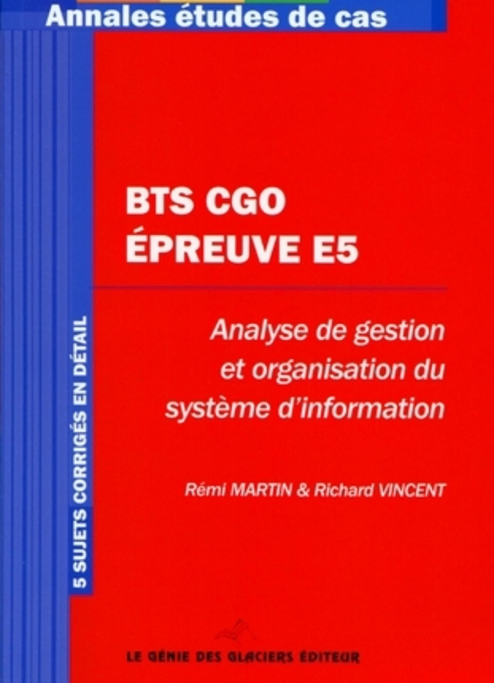 BTS CGO EPREUVE E5. ANALYSE DE GESTION ET ORGANISATION DU SYSTEME D'INFORMATION.