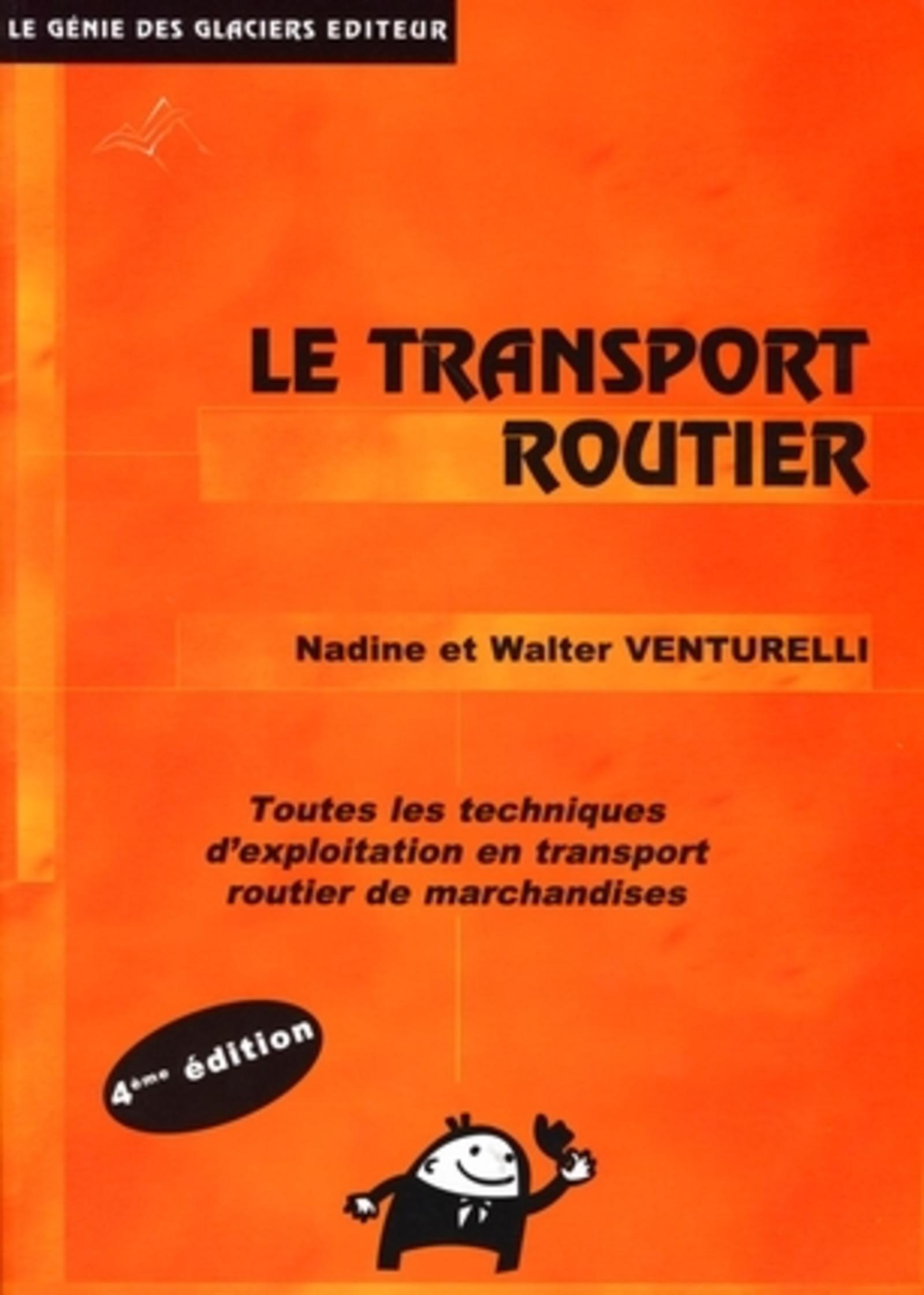 LE TRANSPORT ROUTIER. TOUTES LES TECHNIQUES D'EXPLOITATION EN TRANSPORT ROUTIER