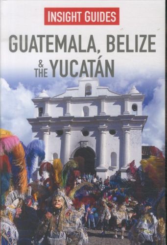Guatemala, Belize and Yucatan