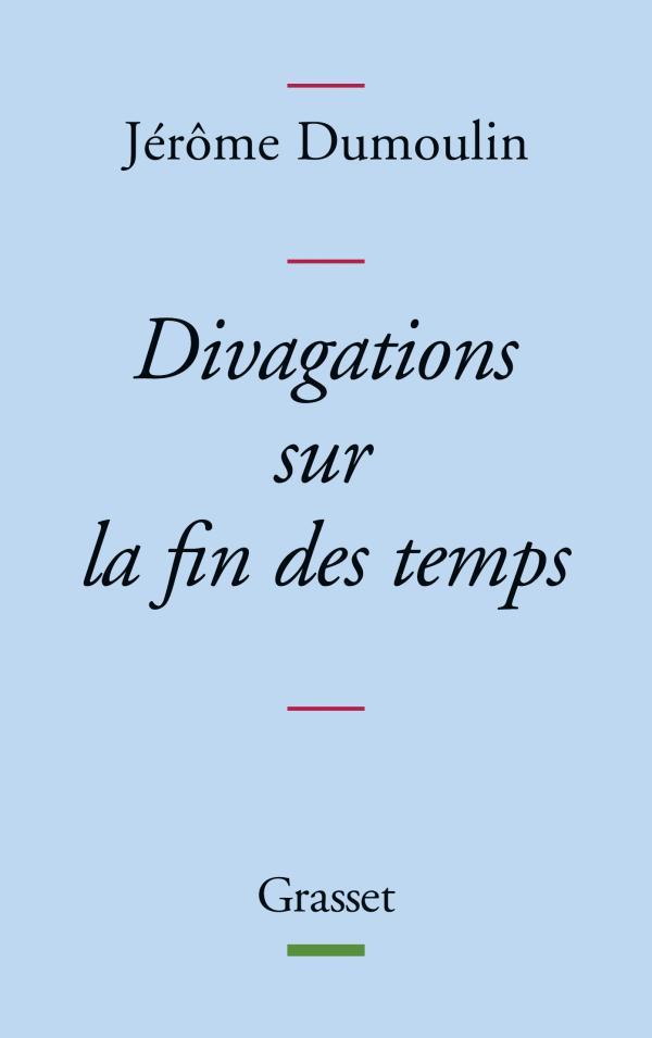 DIVAGATIONS SUR LA FIN DES TEMPS