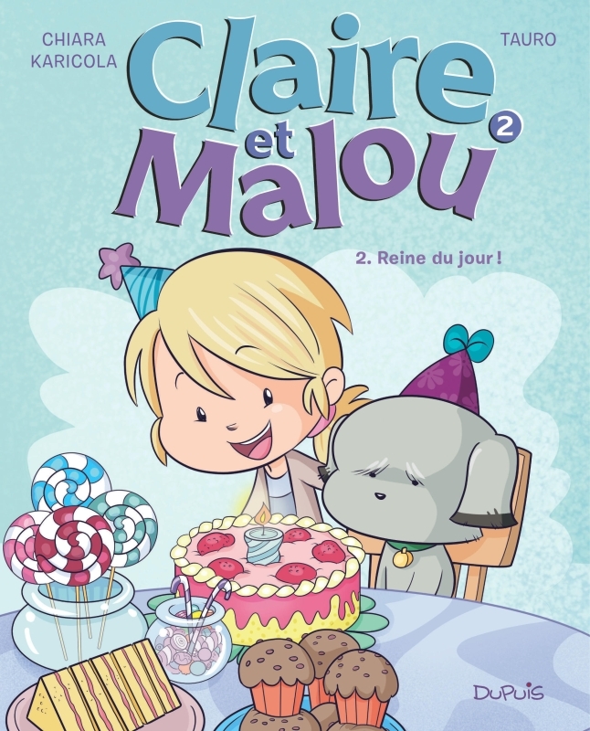 Claire et Malou - Tome 2 - Reine du jour !
