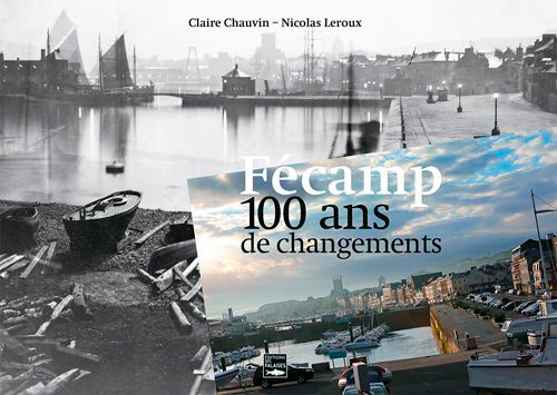 Fecamp 100 Ans De Changements