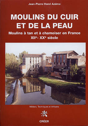 Moulins du cuir et de la peau moulins a tan et a chamoiser en france
