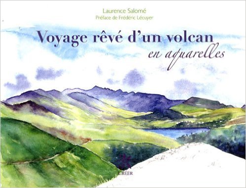 Voyage reve d'un volcan en aquarelles