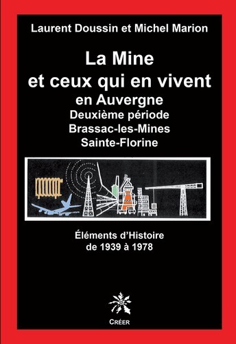 La mine et ceux qui en vivent en auvergne - elements d'histoire de 1939 a 1978