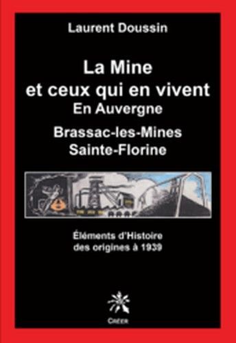 La mine et ceux qui en vivent en auvergne elements d'histoire des origine a 1939