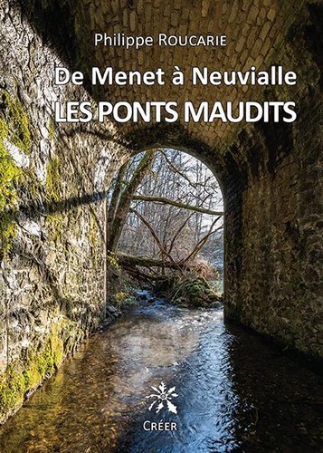 De Menet à Neuvialle Les ponts maudits