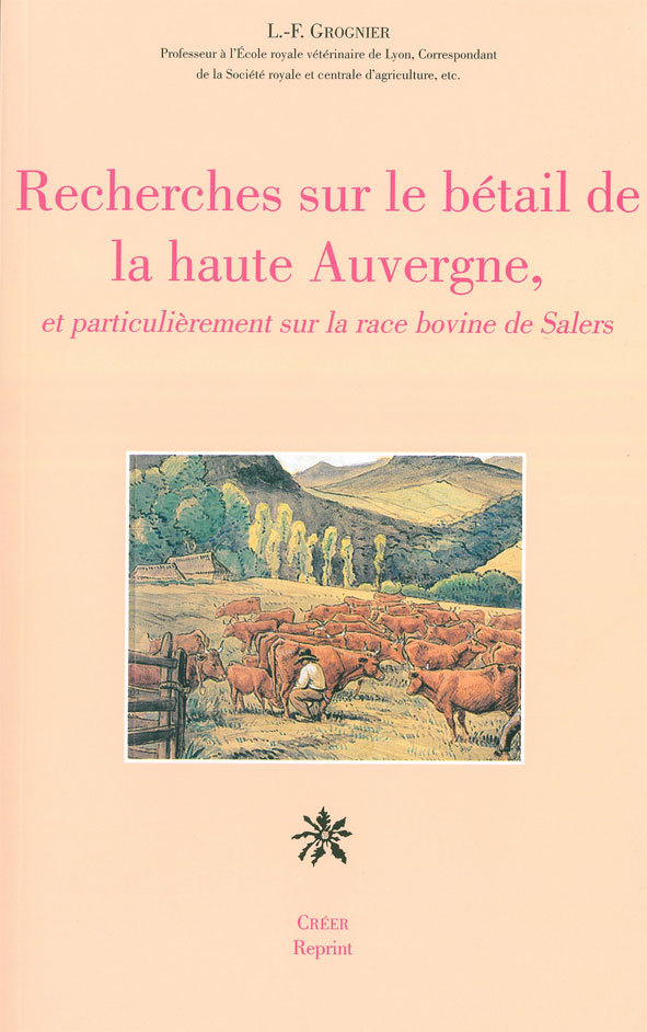 Recherches sur le betail de la haute auvergne et particulierement sur la race bovine de salers
