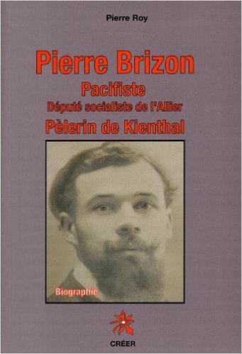 Pierre brizon pacifiste - depute socialiste de l'allier, pelerin de kienthal
