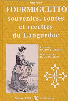 Fourmiguetto - souvenirs, contes et recettes du languedoc