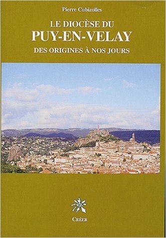 Le diocese du puy-en-velay - des origines a nos jours