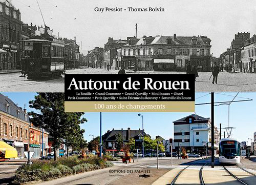 Autour De Rouen, 100 Ans De Changements