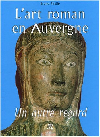 L'art roman en auvergne - un autre regard