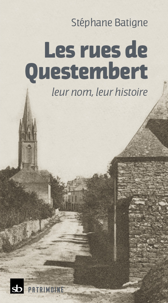 Les rues de Questembert, leur nom, leur histoire