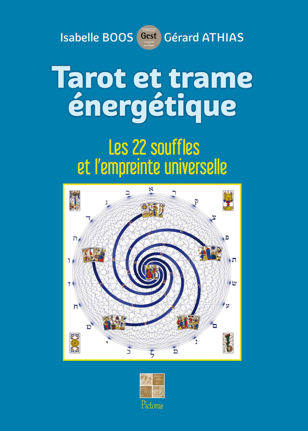 Tarot et trame énergétique - Les 22 souffles et l'empreinte universelle